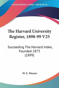 The Harvard University Register, 1898-99 V25