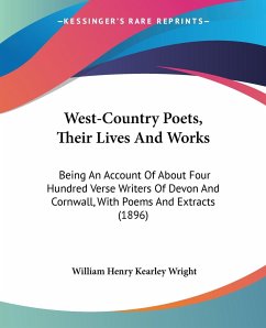 West-Country Poets, Their Lives And Works - Wright, William Henry Kearley