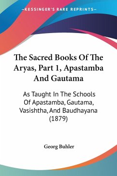 The Sacred Books Of The Aryas, Part 1, Apastamba And Gautama ...