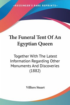 The Funeral Tent Of An Egyptian Queen - Stuart, Villiers