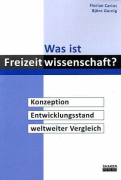 Was ist Freizeitwissenschaft? - Carius, Florian; Gernig, Björn