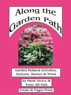 Along the Garden Path; Garden Related Activities, Quizzes, Stories & Trivia - Bruce, Hank; Folk, Tomi Jill
