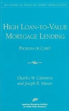 High Loan-to-Value Mortgage Lending: Problem or Cure? - Calomiris, Charles W.; Mason, Joseph R.