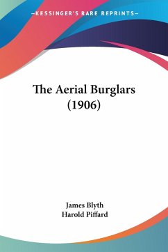 The Aerial Burglars (1906) - Blyth, James