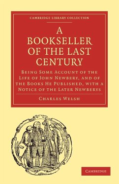 Bookseller of the Last Century - Welsh, Charles; Charles, Welsh