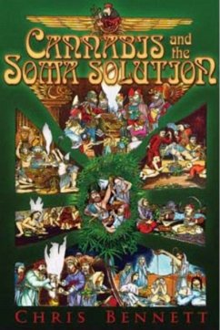 Cannabis and the Soma Solution - Bennett, Chris