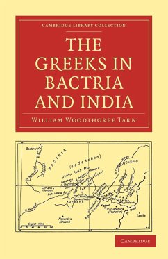 The Greeks in Bactria and India - Tarn, William Woodthorpe