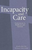 Incapacity and Care: Controversies in Healthcare and Research