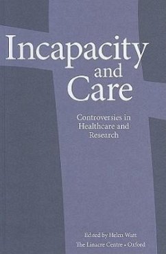 Incapacity and Care: Controversies in Healthcare and Research