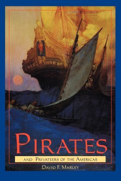 Pirates and Privateers of the Americas - Marley, David F.