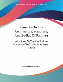 Remarks On The Architecture, Sculpture, And Zodiac Of Palmyra