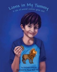 Lions in my tummy A tale of animal cookies gone wild - Lawdis, Katina; Lawdis, Kristos Perikles