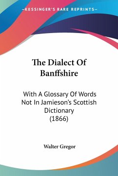 The Dialect Of Banffshire - Gregor, Walter