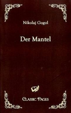 Der Mantel - Gogol, Nikolai Wassiljewitsch