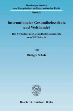 Internationaler Gesundheitsschutz und Welthandel - Scholz, Rüdiger