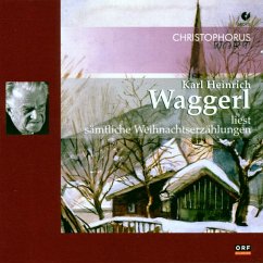 Karl Heinrich Waggerl liest sämtliche Weihnachtserzählungen - Waggerl, Karl Heinrich