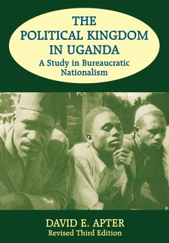 The Political Kingdom in Uganda - Apter, David E; Apter David, E.