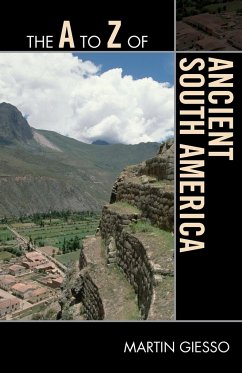 The A to Z of Ancient South America - Giesso, Martin