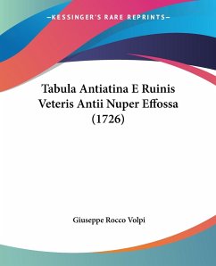 Tabula Antiatina E Ruinis Veteris Antii Nuper Effossa (1726) - Volpi, Giuseppe Rocco