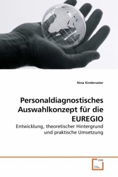 Personaldiagnostisches Auswahlkonzept für die EUREGIO - Kindervater, Nina