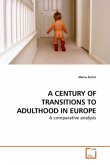 A CENTURY OF TRANSITIONS TO ADULTHOOD IN EUROPE