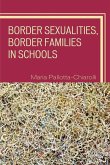 Border Sexualities, Border Families in Schools