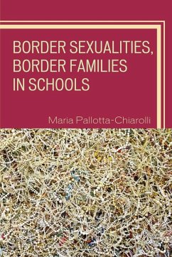 Border Sexualities, Border Families in Schools - Pallotta-Chiarolli, Maria