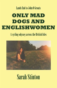 Lands End to John O Groats - Only Mad Dogs and Englishwomen - Stinton, Sarah