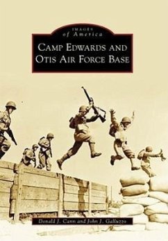 Camp Edwards and Otis Air Force Base - Cann, Donald J.; Galluzzo, John J.
