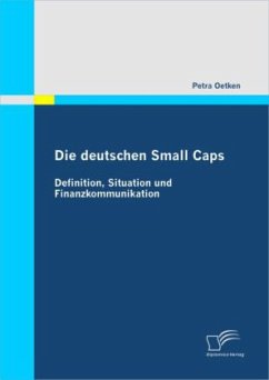 Die deutschen Small Caps: Definition, Situation und Finanzkommunikation - Oetken, Petra