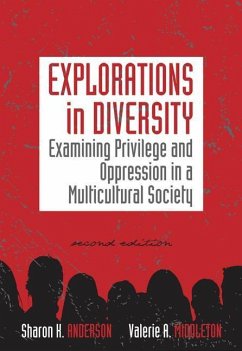 Explorations in Diversity: Examining Privilege and Oppression in a Multicultural Society - Anderson, Sharon;Middleton, Valerie