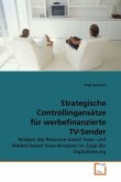 Strategische Controllingansätze für werbefinanzierte TV-Sender