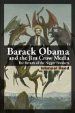 Barack Obama and the Jim Crow Media: The Return of the Nigger Breakers