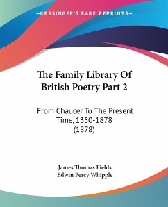 The Family Library Of British Poetry Part 2 - Fields, James Thomas