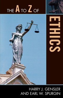 The A to Z of Ethics - Gensler, Harry J.; Spurgin, Earl