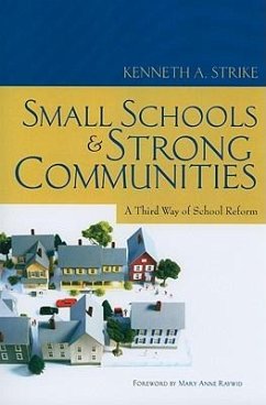 Small Schools and Strong Communities - Strike, Kenneth A