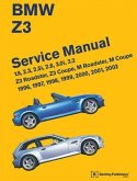 BMW Z3 Service Manual: 1996-2002: 1.9, 2.3, 2.5i, 2.8, 3.0i, 3.2 - Z3 Roadster, Z3 Coupe, M Roadster, M Coupe