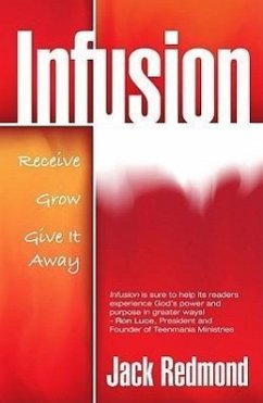 Infusion: Receive, Grow, Give It Away - Redmond, Jack