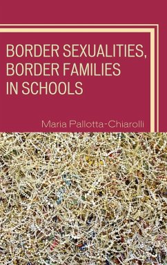 Border Sexualities, Border Families in Schools - Pallotta-Chiarolli, Maria