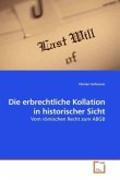 Die erbrechtliche Kollation in historischer Sicht