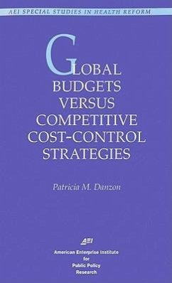 Global Budgets Versus Competitive Cost-Control Strategies - Danzon, Patricia M.