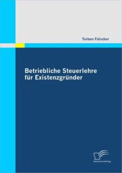 Betriebliche Steuerlehre für Existenzgründer - Fülscher, Torben