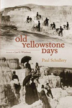 Old Yellowstone Days - Schullery, Paul