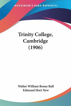 Trinity College, Cambridge (1906) - Ball, Walter William Rouse