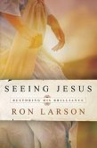 Seeing Jesus: Restoring His Brilliance