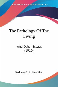 The Pathology Of The Living - Moynihan, Berkeley G. A.