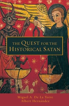 Quest for the Historical Satan - De La Torre, Miguel; Hernandez, Albert