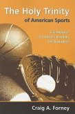 The Holy Trinity of American Sports: Civil Religion in Football, Baseball, and Basketball