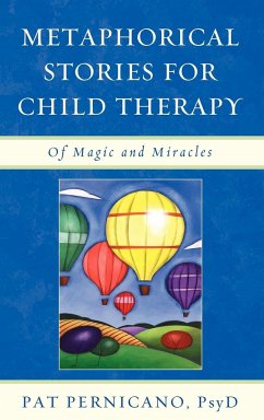 Metaphorical Stories for Child Therapy - Pernicano, Patricia
