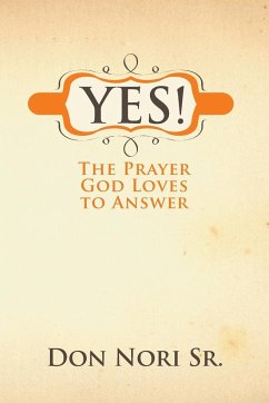 Yes! the Prayer God Loves to Answer - Nori, Don Sr.